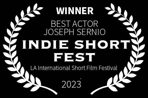 Best Actor Joseph Sernio LA International Short Film Festival LOVED