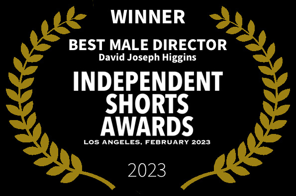 Best Male Director DJ Higgins LOVED Independent Shorts Awards LA International Film Festival