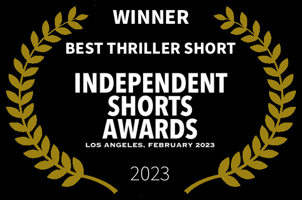 Best Thriller Short LOVED Independent Shorts Awards LA International Film Festival