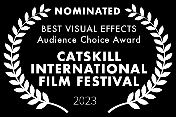 Best Visual Effects Nomination for LOVED the movie Catskill International Film Festival