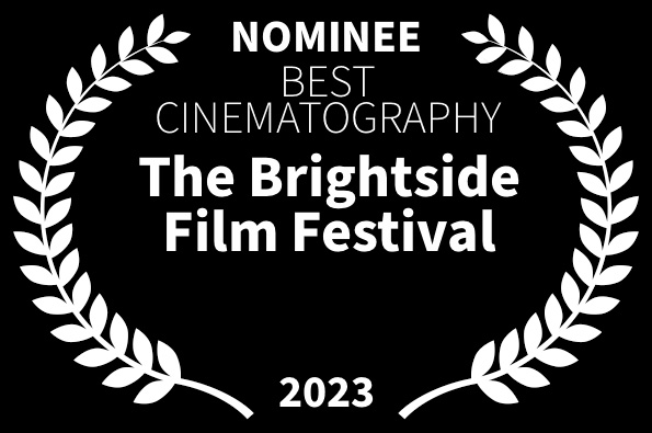 Brightside Film Festival Nomination Best Cinematography Troy Ruff Loved The Movie