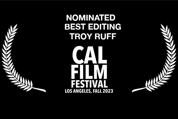 Cal Film Festival Best Editing Troy Ruff Loved The Movie