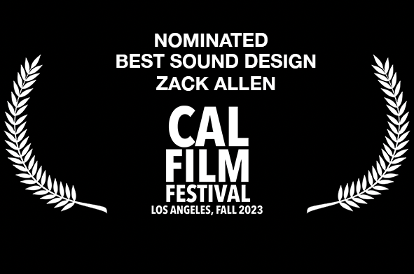 Cal Film Festival Best Sound Design Zack Allen Loved The Movie