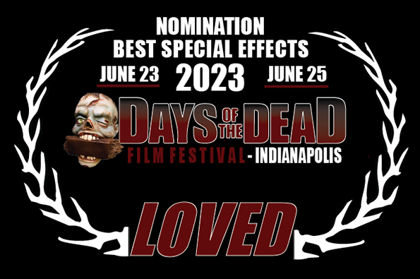 Days Of The Dead Film Festival Best Special FX Nomination Loved