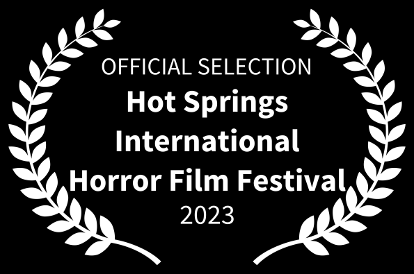 Hot Springs International Horror Film Festival LOVED The Movie