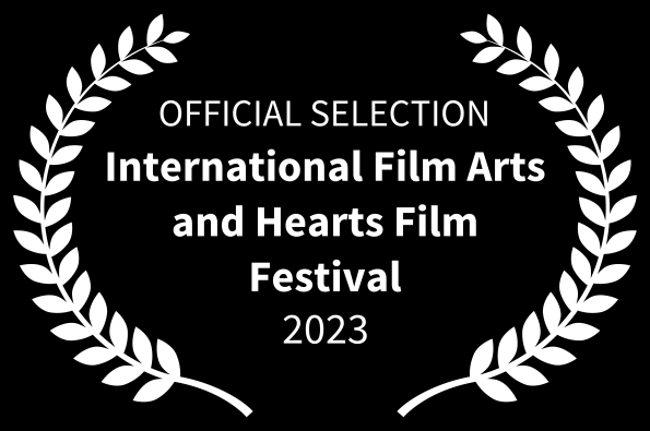 International Film Arts and Hearts Film Festival Official Selection LOVED The Movie