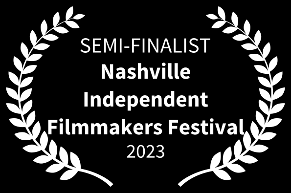 Nashville Independent Filmmakers Festival Loved Movie Semi Finalist