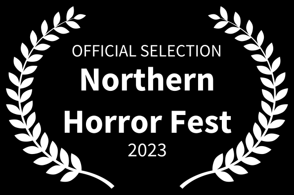 Northern Horror Fest Official Selection Loved The Movie