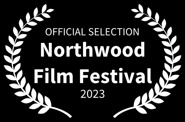 Northwood Film Festival Official Selection Loved The Movie
