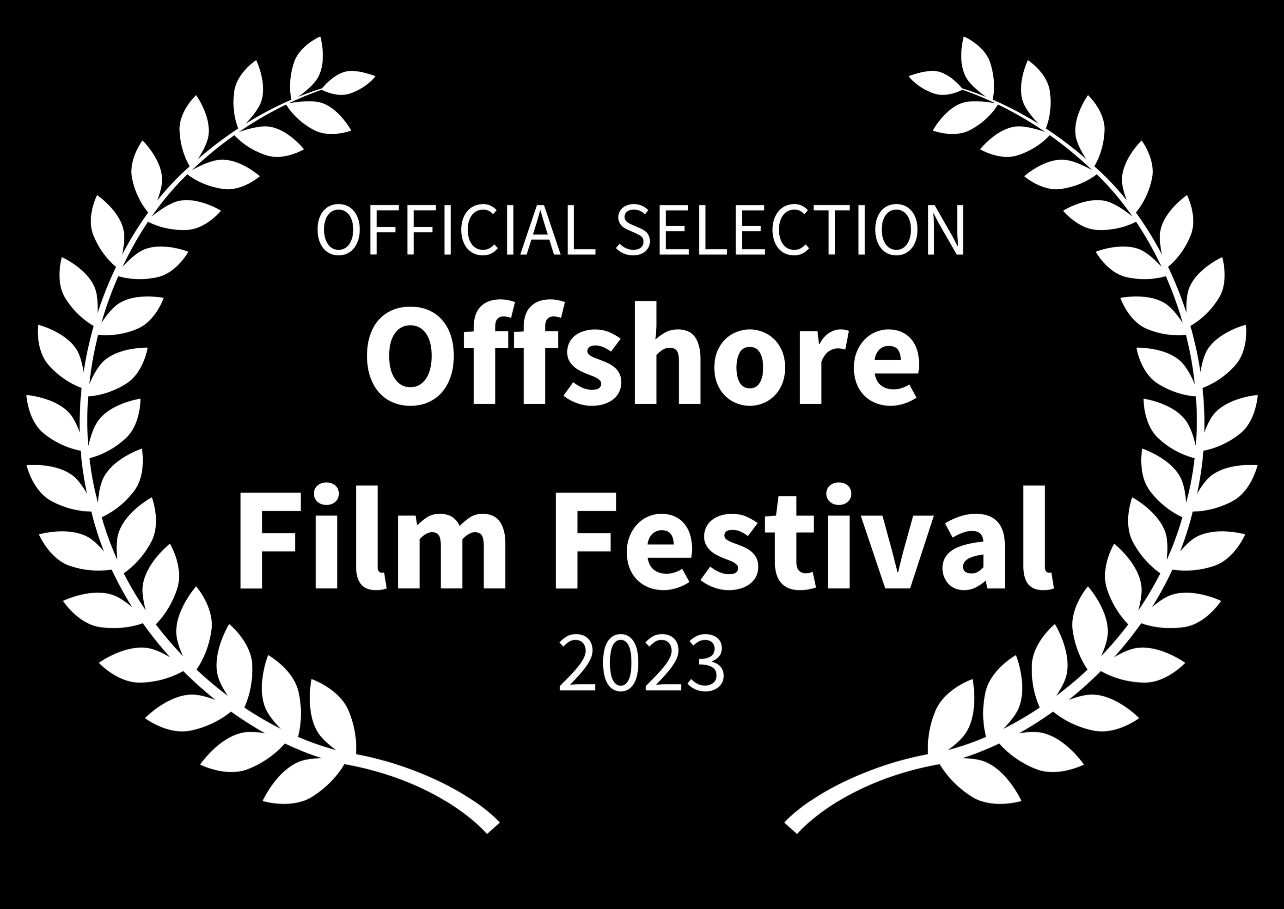 Official Selection Offshore Film Festival Loved The Movie