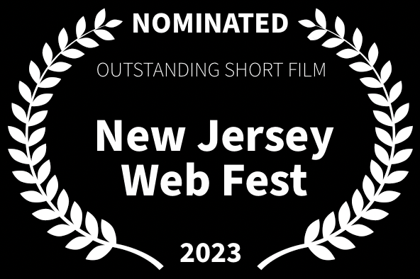 Outstanding Short Film NJ Web Fest LOVED The Movie