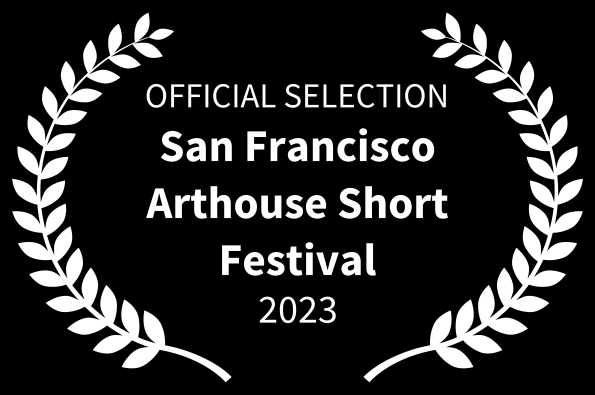 San Francisco Arthouse Short Festival Official Selection Loved The Movie