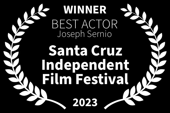 Santa Cruz Independent Film Festival Best Actor Joseph Sernio Loved The Movie