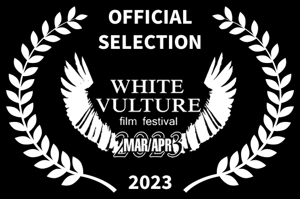 White Vulture Film Festival Official Selection Loved The Movie