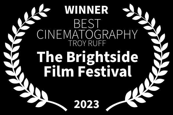 The Brightside Tavern Film Festival Best Cinematography Troy Ruff Loved The Movie