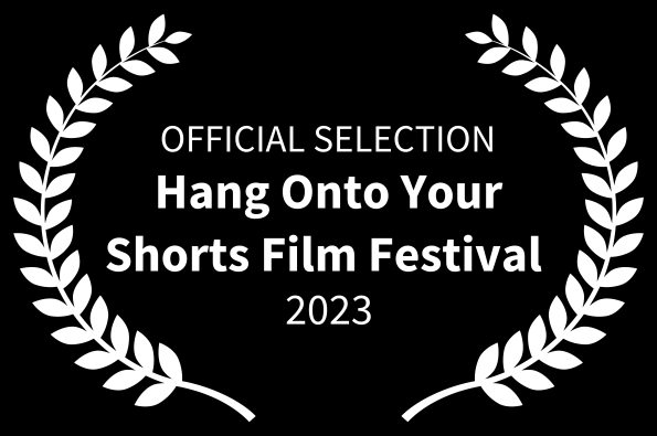 Hang Onto Your Shorts Film Festival Official Selection Loved The Movie